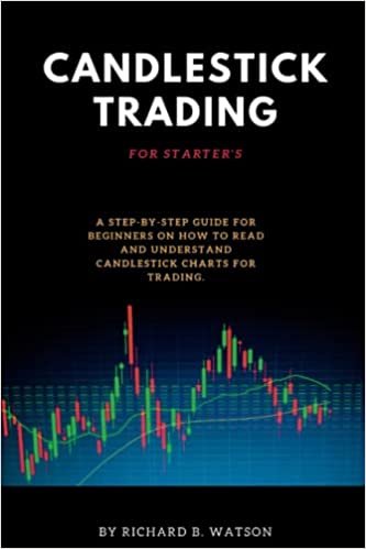 candlestick Trading For Starters: A Step-By-Step Guide For Beginners On How To Rread And Understand Candlestick Charts For Trading [2022] - Epub + Converted pdf